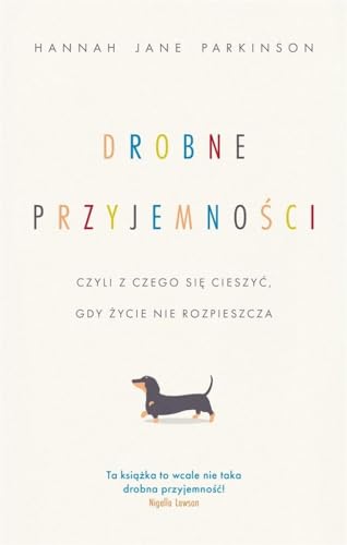 Drobne przyjemności, czyli z czego się cieszyć, gdy życie nie rozpieszcza von Znak
