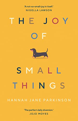 The Joy of Small Things: 'A not-so-small joy in itself.' Nigella Lawson von Guardian Faber Publishing