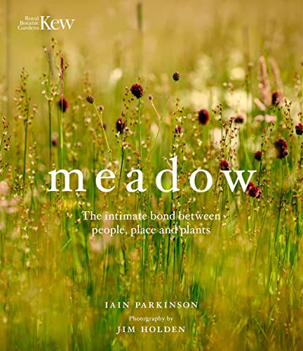 Meadow: The Intimate Bond Between People, Place and Plants von Kew Publishing