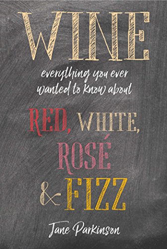 Wine: Everything you ever wanted to know about red, white, rosé & fizz von Ryland Peters & Small