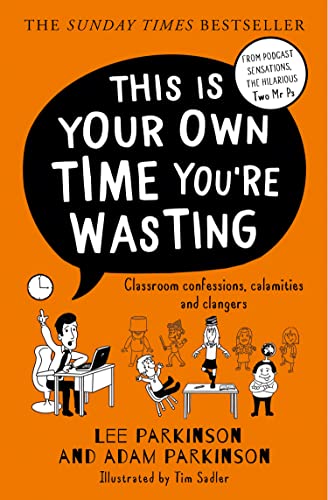 This Is Your Own Time You’re Wasting: The SUNDAY TIMES bestseller from the hilarious teacher duo and podcast hosts, the Two Mr Ps von HarperCollins