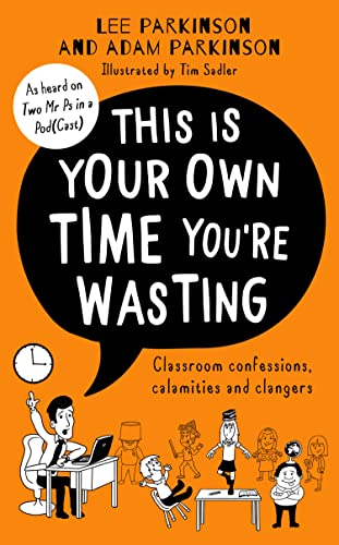 This Is Your Own Time You’re Wasting: The SUNDAY TIMES bestseller from the hilarious teacher duo and podcast hosts, the Two Mr Ps von HarperCollins