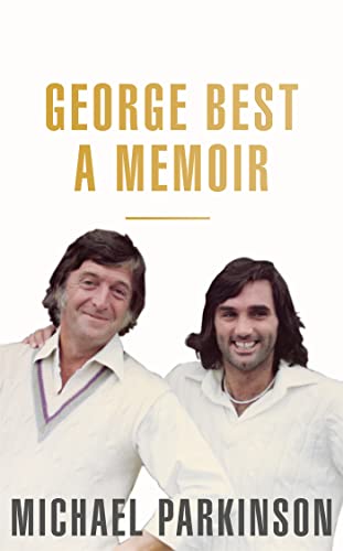 George Best: A Unique Biography of Football Icon, George Best: A unique biography of a football icon perfect for self-isolation