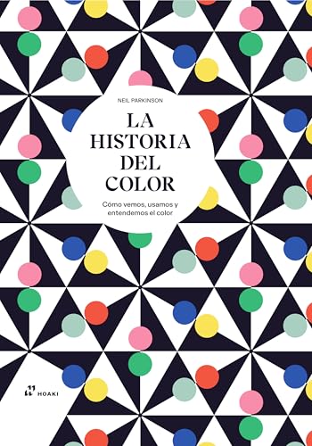 La historia del color: Cómo vemos, usamos y entendemos el color La historia del color: Cómo vemos, usamos y entendemos el color von Hoaki