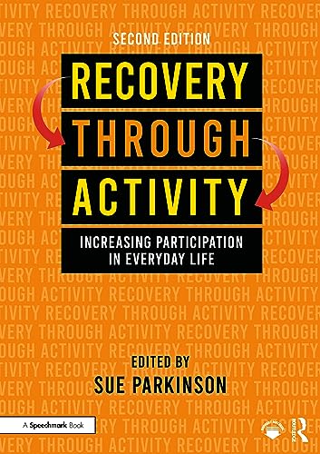 Recovery Through Activity: Increasing Participation in Everyday Life von Routledge