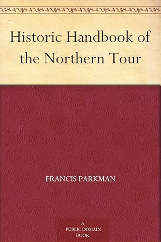 Historic Handbook of the Northern Tour Historic Handbook of the Northern Tour von Anson Street Press