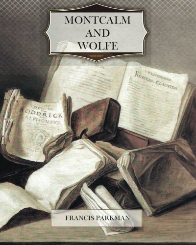 Montcalm and Wolfe von CreateSpace Independent Publishing Platform