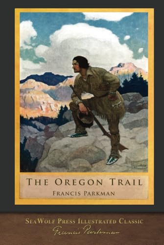 The Oregon Trail (SeaWolf Press Illustrated Classic) von SeaWolf Press
