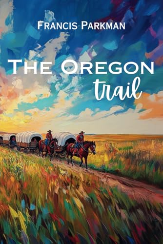 The Oregon Trail The Oregon Trail von Independently published