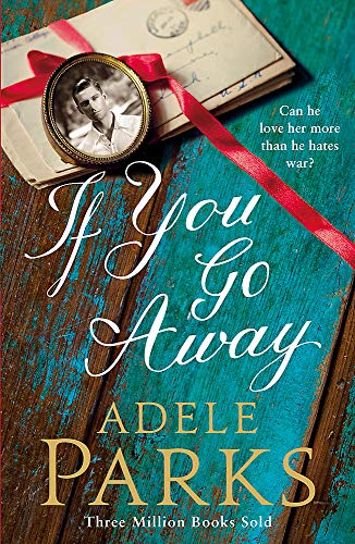 If You Go Away: A sweeping, romantic epic from the bestselling author of BOTH OF YOU