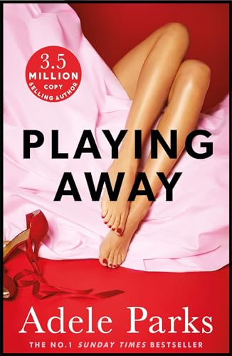 Playing Away: The irresistible, trailblazing novel of an affair from the bestselling author of BOTH OF YOU von Headline Review