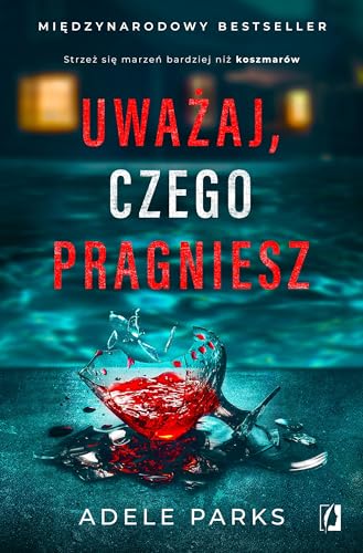 Uważaj, czego pragniesz von Wydawnictwo Kobiece