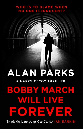 Bobby March Will Live Forever (Harry Mccoy, 3) von Canongate Books Ltd.
