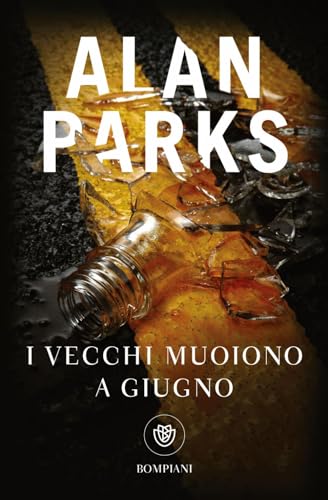 I vecchi muoiono a giugno (Tascabili narrativa) von Bompiani