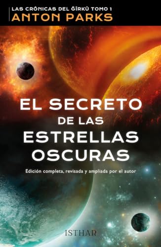 El secreto de las estrellas oscuras: Las crónicas del Ğírkù Tomo 1 von Ediciones Isthar Luna Sol