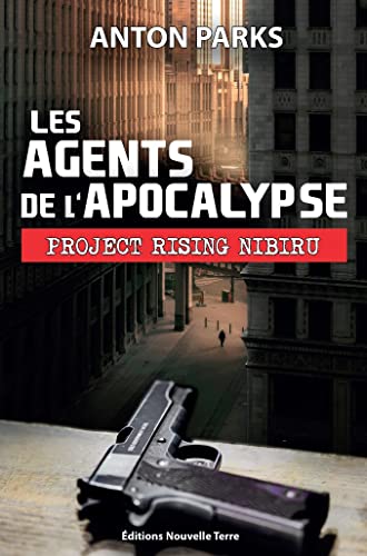 Les agents de l'Apocalypse, Project Rising Nibiru von editions nouvelle terre