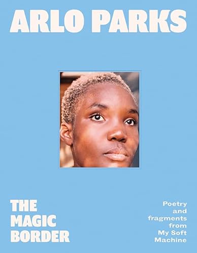 The Magic Border: the new 2023 debut poetry collection from prize-winning musician Arlo Parks von Fourth Estate