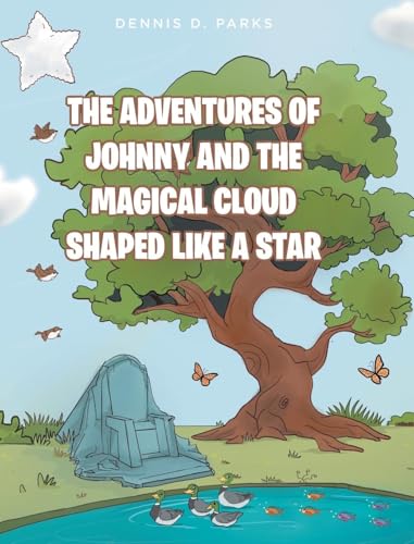 The Adventures of Johnny and the Magical Cloud Shaped Like a Star The Adventures of Johnny and the Magical Cloud Shaped Like a Star von Covenant Books