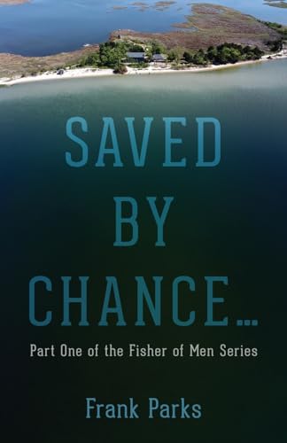 Saved by Chance...: Part One of the Fisher of Men Series Saved by Chance...: Part One of the Fisher of Men Series von Trilogy Christian Publishing, Inc.