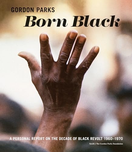 Born Black: A Personal Report on the Decade of Black Revolt 1960-1970 von Steidl Verlag