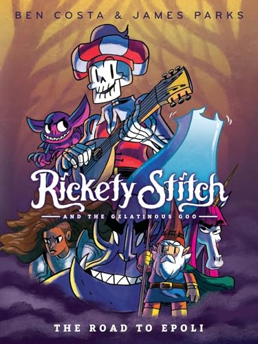 Rickety Stitch and the Gelatinous Goo Book 1: The Road to Epoli von Knopf Books for Young Readers