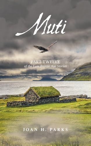 Muti: Part Twelve of the Late Bronze Age Stories