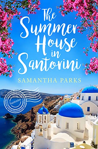 The Summer House in Santorini: A wonderfully uplifting romance novel to escape with! von One More Chapter