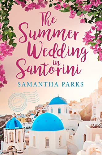 The Summer Wedding in Santorini: The perfect beach read for 2024! von One More Chapter