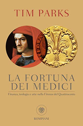 La fortuna dei Medici: Finanza, teologia e arte nella Firenze del Quattrocento (Tascabili Saggistica) von Bompiani