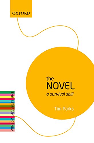 The Novel: A Survival Skill: The Literary Agenda von Oxford University Press