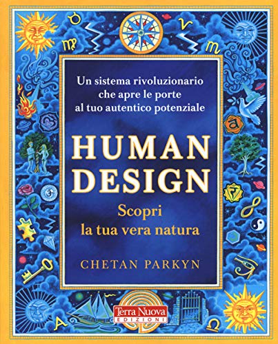 Human design. Scopri la tua vera natura. Con software (Ricerca interiore)