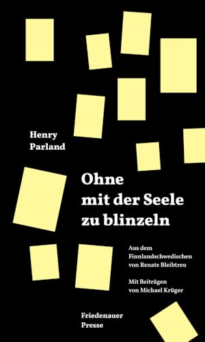 Ohne mit der Seele zu blinzeln: Ein Roman und 111 Gedichte aus den Zwanzigerjahren in Helsinki und Kaunas (Friedenauer Presse Winterbuch)
