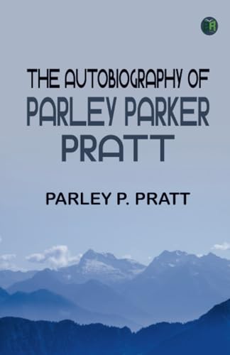 The Autobiography of Parley Parker Pratt von Zinc Read
