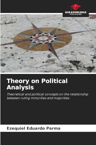 Theory on Political Analysis: Theoretical and political concepts on the relationship between ruling minorities and majorities.