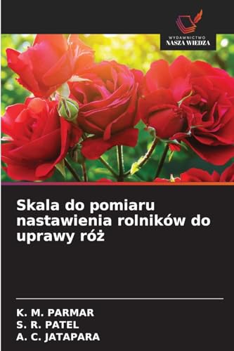 Skala do pomiaru nastawienia rolników do uprawy ró¿ von Wydawnictwo Nasza Wiedza