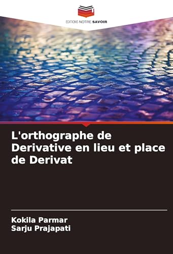 L'orthographe de Derivative en lieu et place de Derivat von Editions Notre Savoir