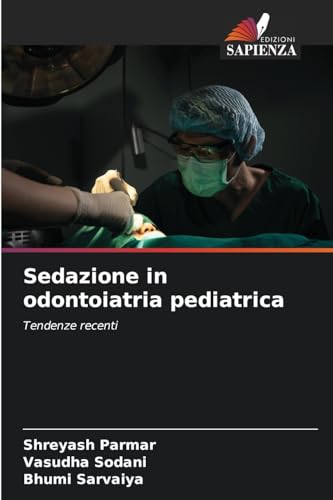 Sedazione in odontoiatria pediatrica: Tendenze recenti von Edizioni Sapienza