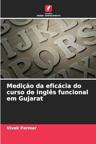 Medição da eficácia do curso de inglês funcional em Gujarat von Edições Nosso Conhecimento