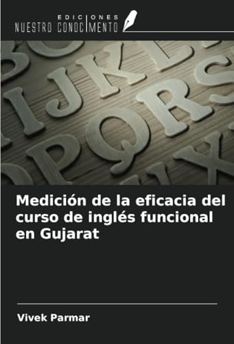Medición de la eficacia del curso de inglés funcional en Gujarat von Ediciones Nuestro Conocimiento