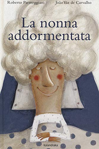 La nonna addormentata (Gli albi d'autore primi lettori)