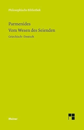 Vom Wesen des Seienden: Die Fragmente. Zweisprachige Ausgabe (Philosophische Bibliothek) von Meiner Felix Verlag GmbH