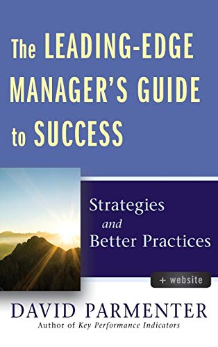 The Leading-Edge Manager's Guide to Success: Strategies and Better Practices The Leading-Edge Manager's Guide to Success: Strategies and Better Practices von Wiley