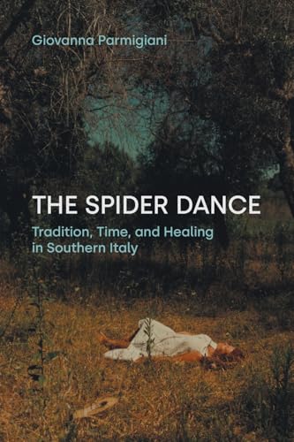 The Spider Dance: Tradition, Time, and Healing in Southern Italy (Contemporary and Historical Paganism) von Equinox