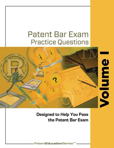 Patent Bar Exam Practice Questions - Vol I: Ed9, Rev 07.2022 (Post September 18, 2023) von Vervante