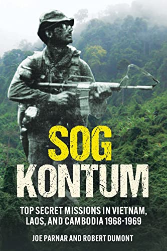 Sog Kontum: Top Secret Missions in Vietnam, Laos, and Cambodia, 1968–1969 von Casemate Publishers