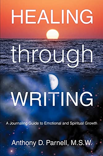Healing through Writing: A Journaling Guide to Emotional and Spiritual Growth von iUniverse