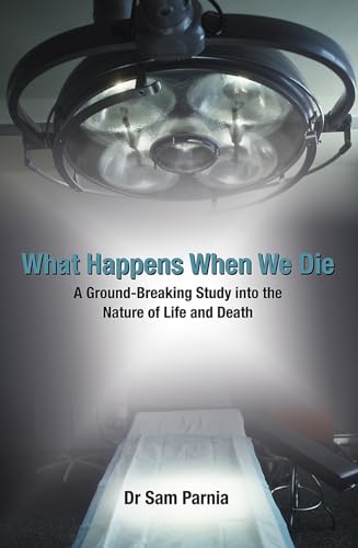 What Happens When We Die: A Ground-breaking Study into the Nature of Life and Death von Hay House Publishers