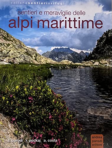 Sentieri e meraviglie delle Alpi Marittime von Parodi