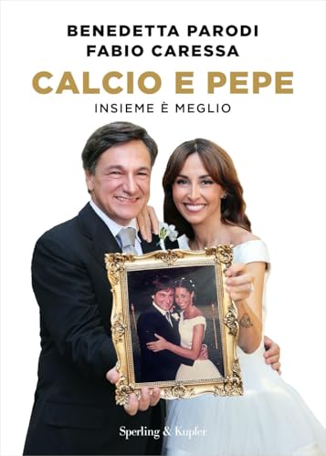Calcio e pepe. Insieme è meglio (Varia) von Sperling & Kupfer