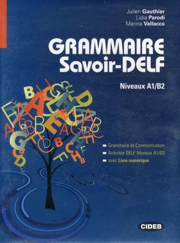 Grammaire Savoir-DELF: Livre + Livre numerique A1/B2 von Cideb